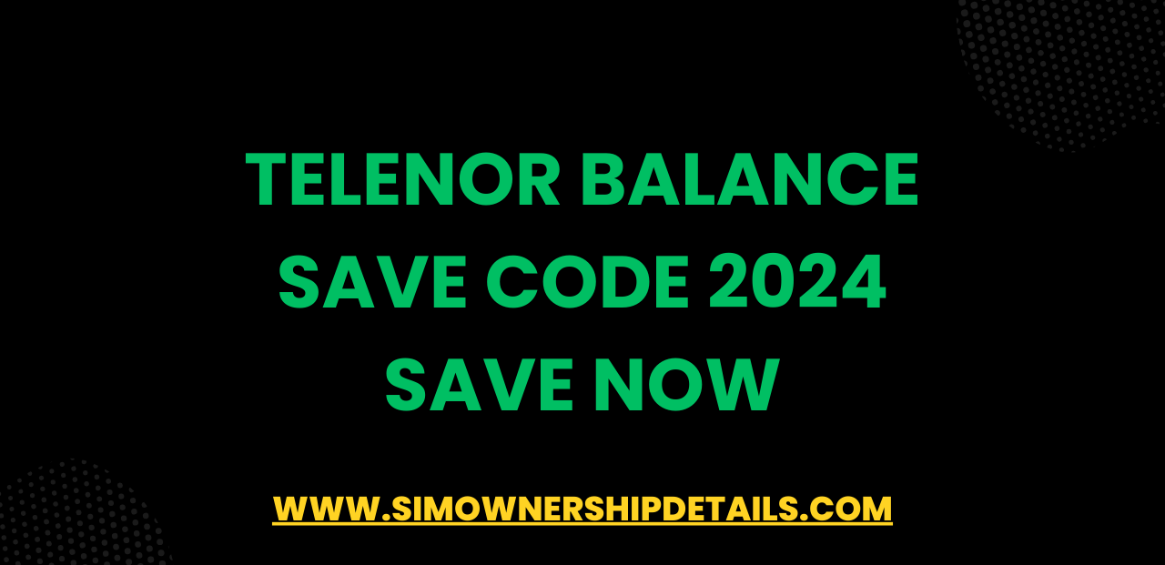 Telenor Balance Save Code 2024 Save Now