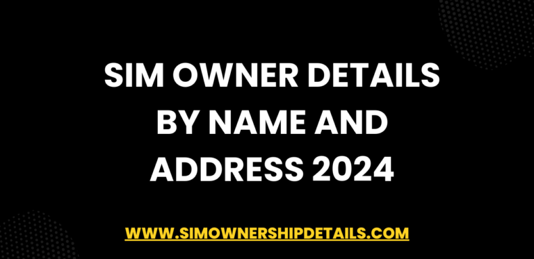 Sim Owner Details by Name and Address 2024