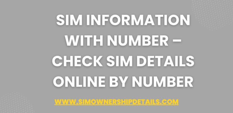 Sim Information with Number – Check Sim Details Online by Number