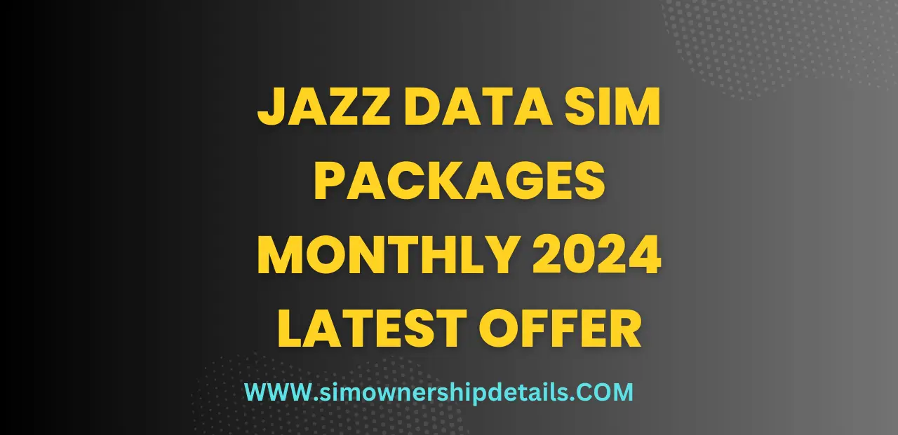 Jazz Data Sim Packages Monthly 2024 Latest Offer