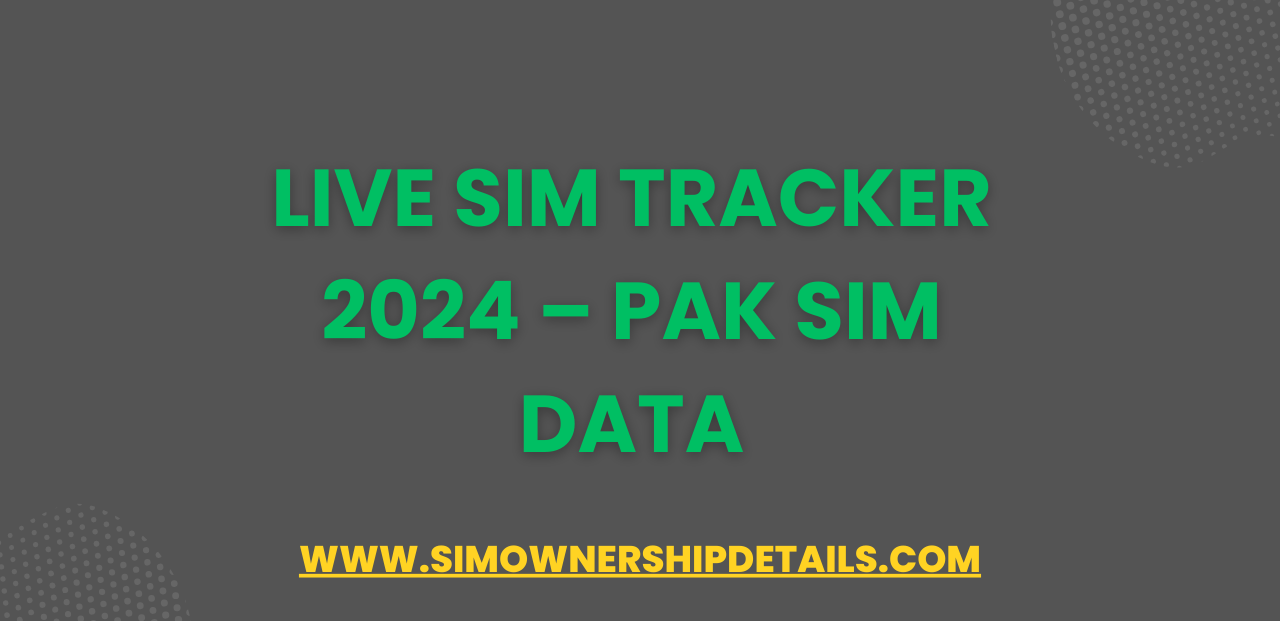 Live Sim Tracker 2024 – Pak Sim Data