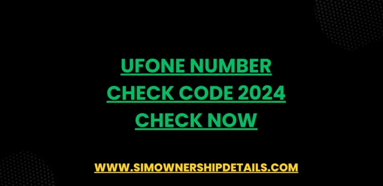 Ufone Number Check Code 2024 Check Now