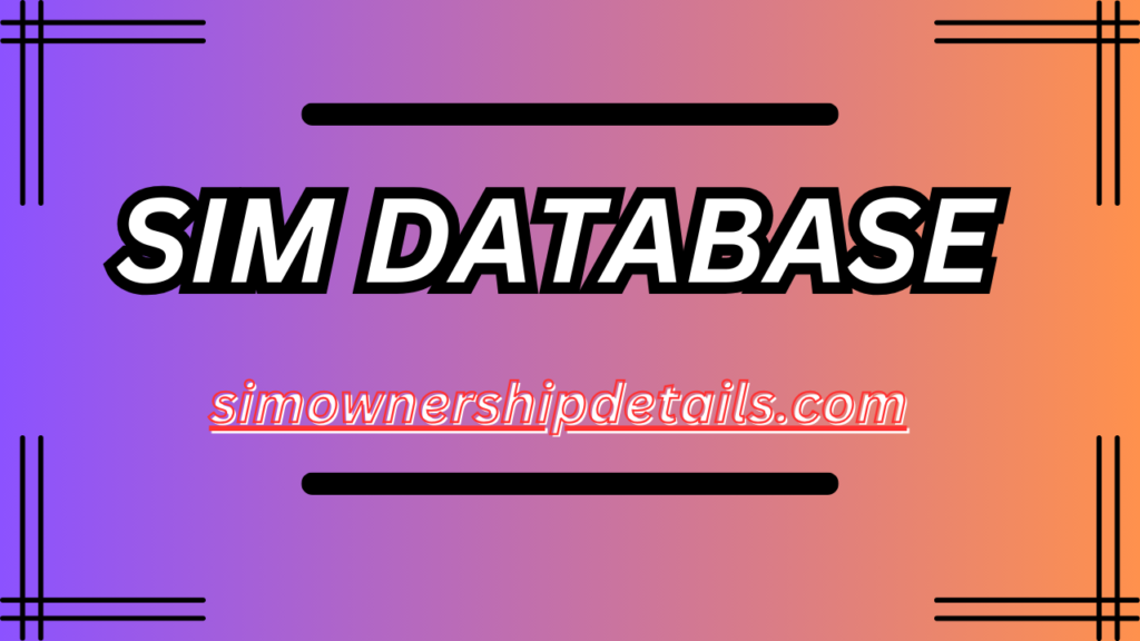 SIM Database 2024 – Live Tracker SIM Data Pakistan 2024